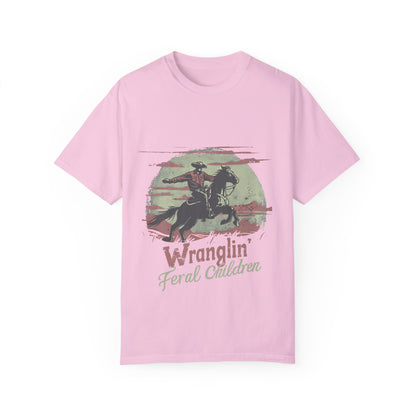 Wranglin Feral Children- Comfort Colors T-shirt