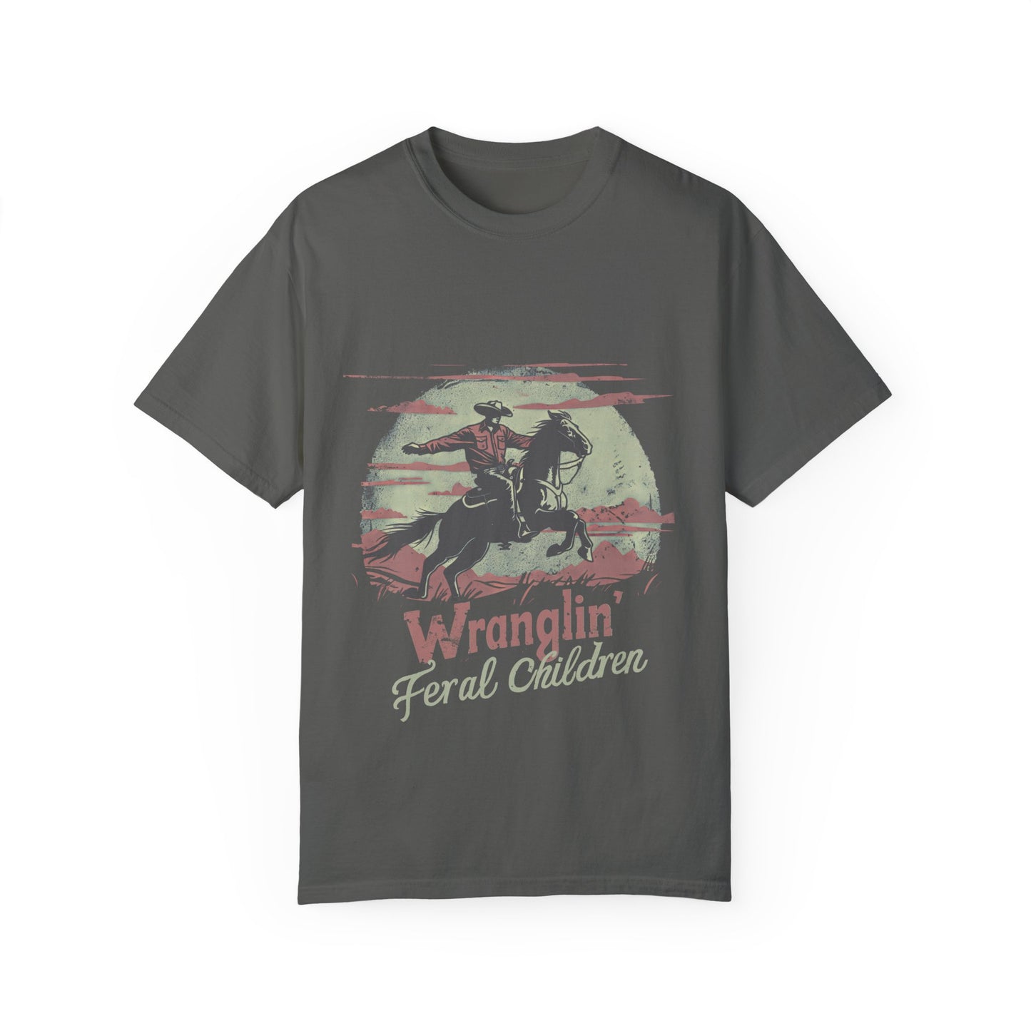 Wranglin Feral Children- Comfort Colors T-shirt